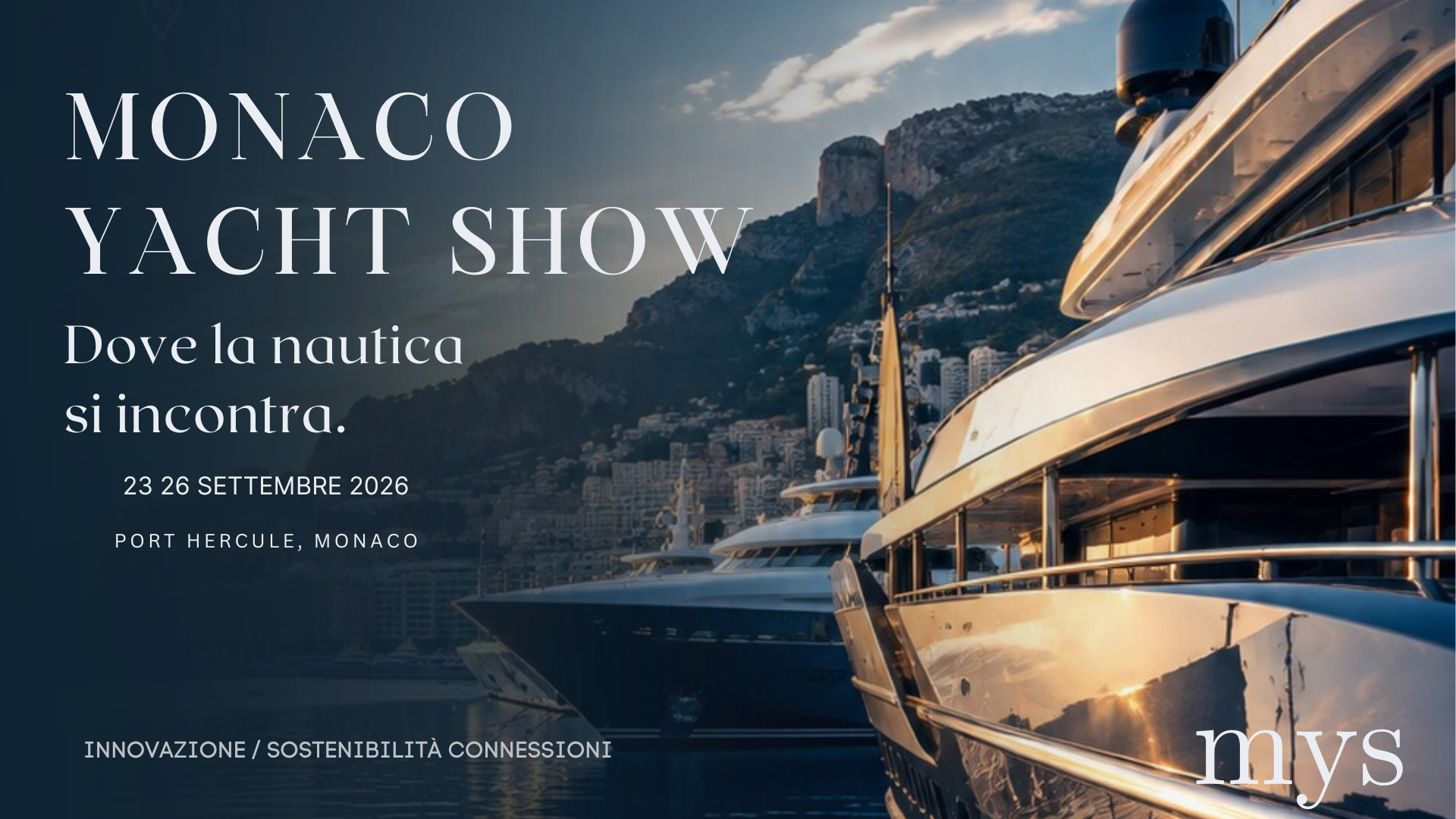 Monaco Yacht Show 2026: dove la nautica si incontra